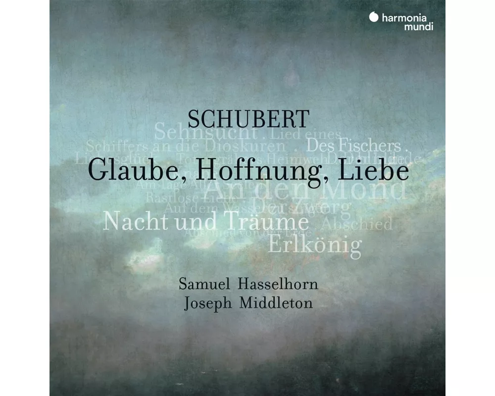 Schubert: Glaube,Hoffnung,Liebe,Lieder