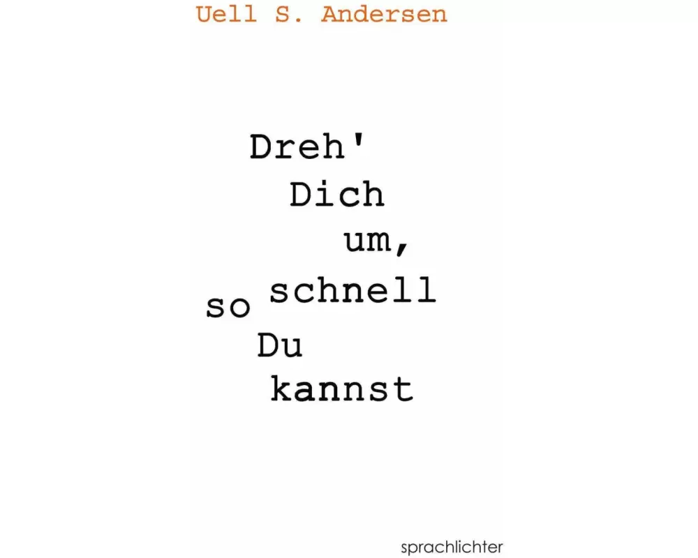 Dreh Dich um, so schnell Du kannst