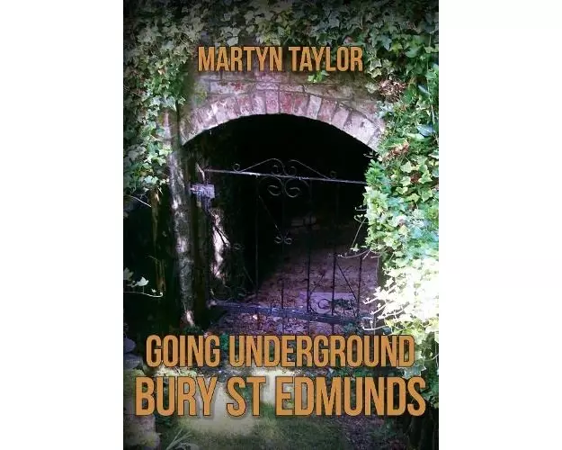 Going Underground: Bury St Edmunds