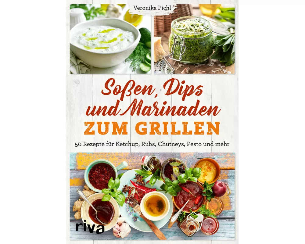 Soßen, Dips und Marinaden zum Grillen