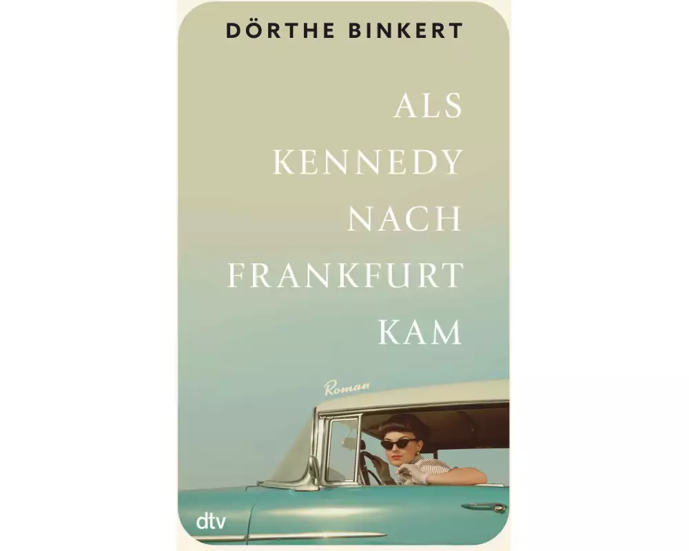 Als Kennedy nach Frankfurt kam