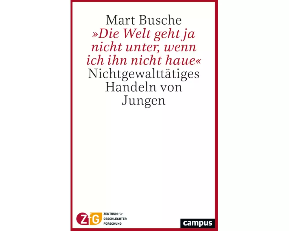 »Die Welt geht ja nicht unter, wenn ich ihn nicht haue«