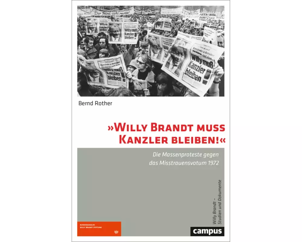 »Willy Brandt muss Kanzler bleiben!«