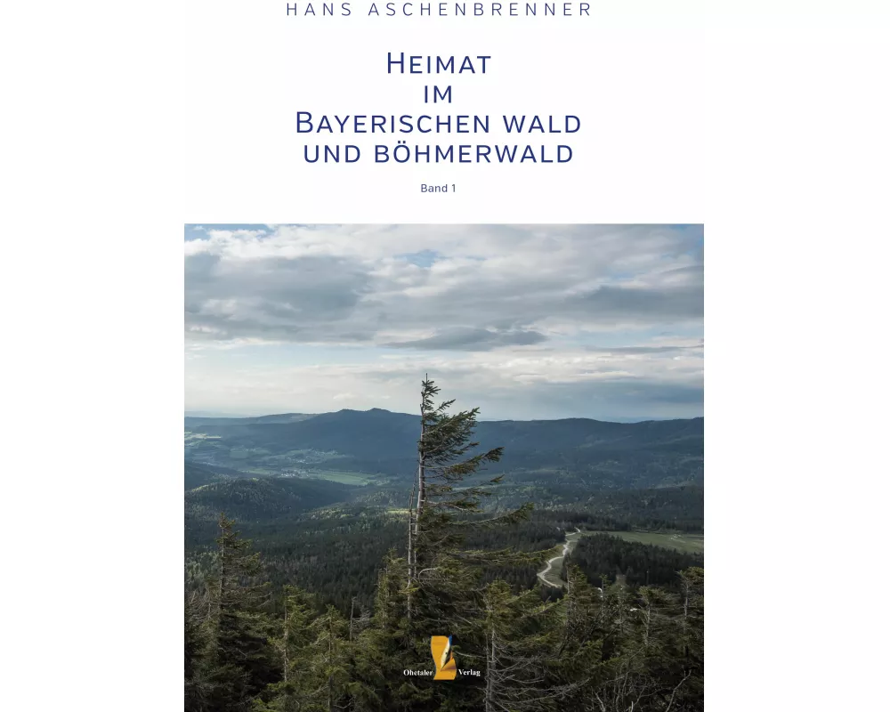 Heimat im Bayerischen Wald und Böhmerwald