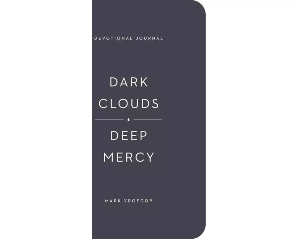 Dark Clouds, Deep Mercy Devotional Journal