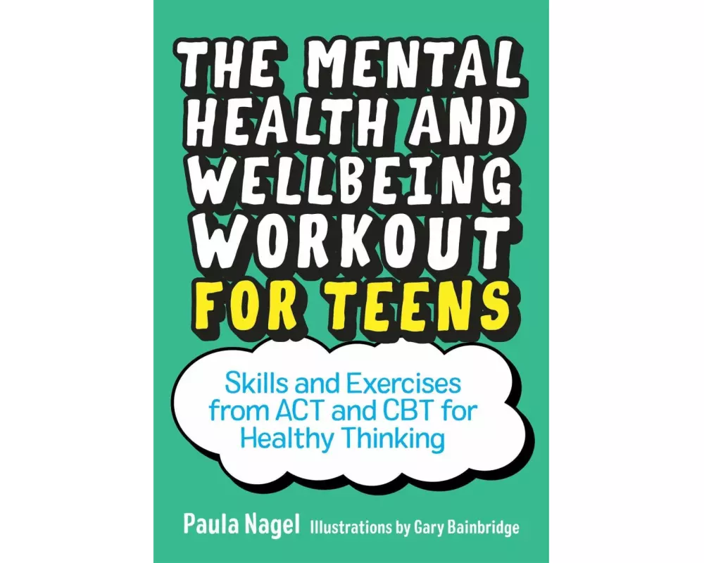 The Mental Health and Wellbeing Workout for Teens