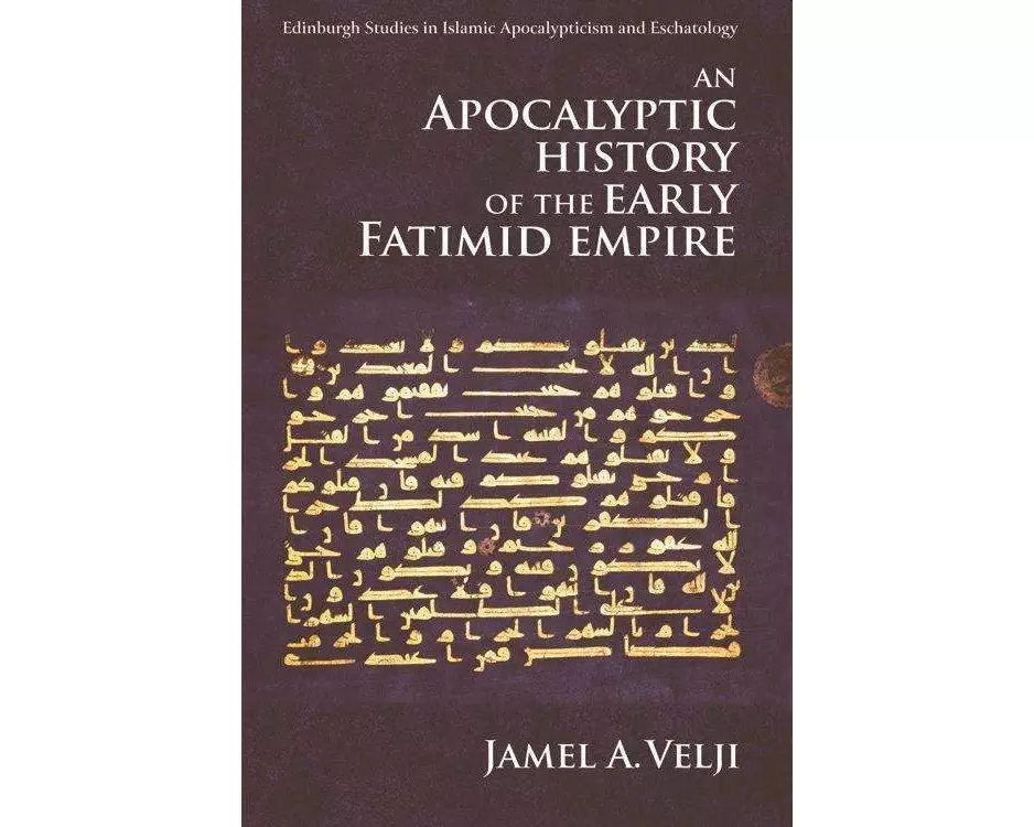 An Apocalyptic History of the Early Fatimid Empire