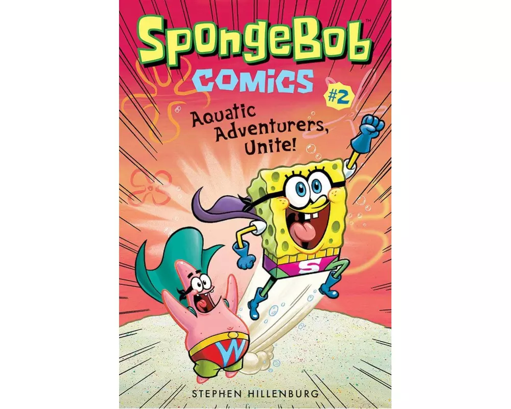 SpongeBob Comics: Book 2: Aquatic Adventurers, Unite!