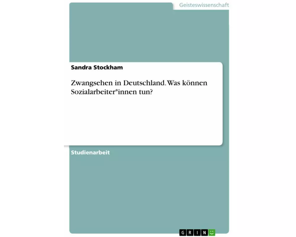 Zwangsehen in Deutschland. Was können Sozialarbeiter*innen tun?