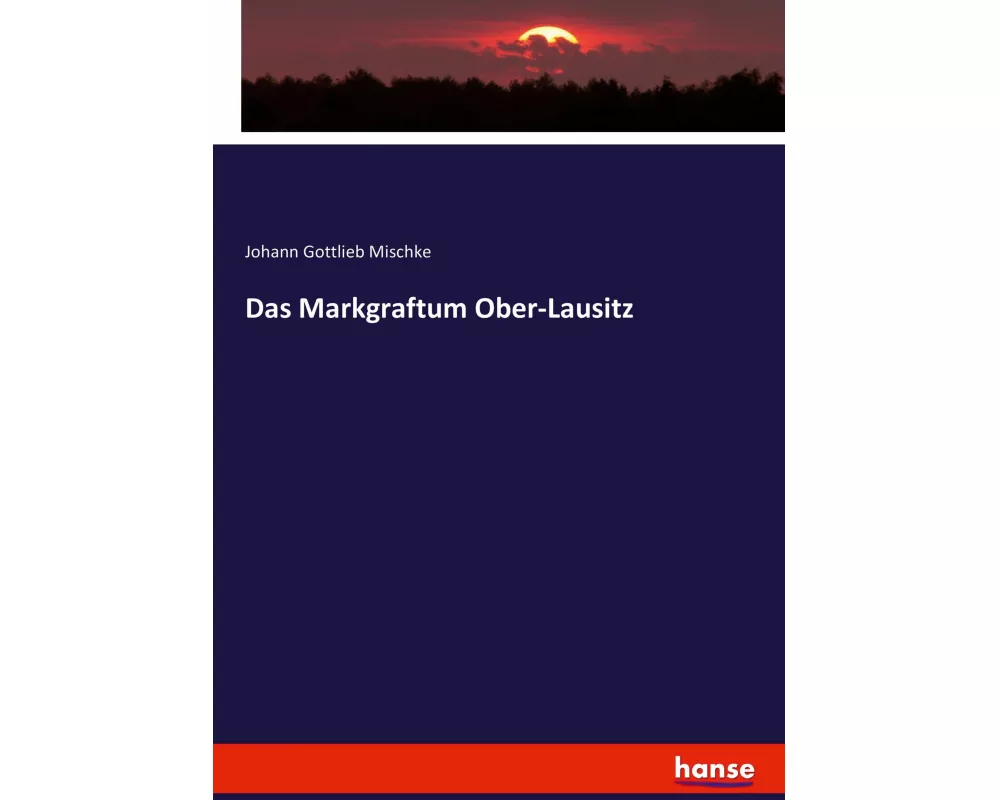 Das Markgraftum Ober-Lausitz
