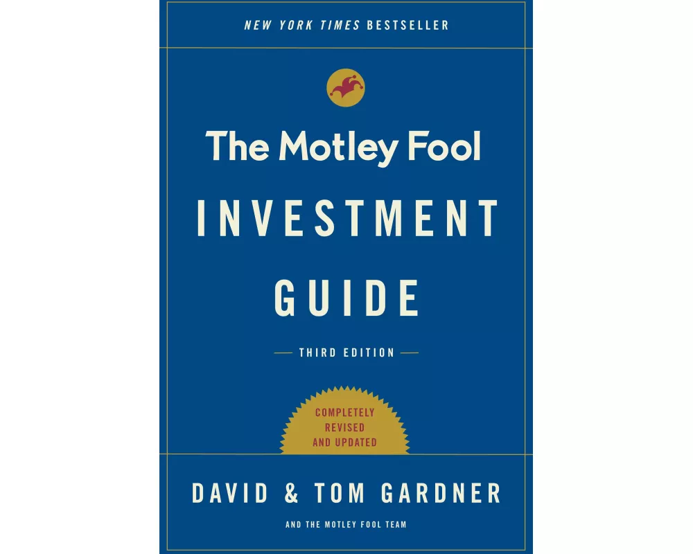 The Motley Fool Investment Guide: Third Edition