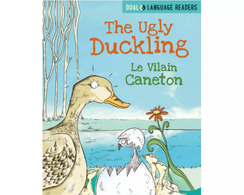 Dual Language Readers: The Ugly Duckling: Le Vilain Petit Canard