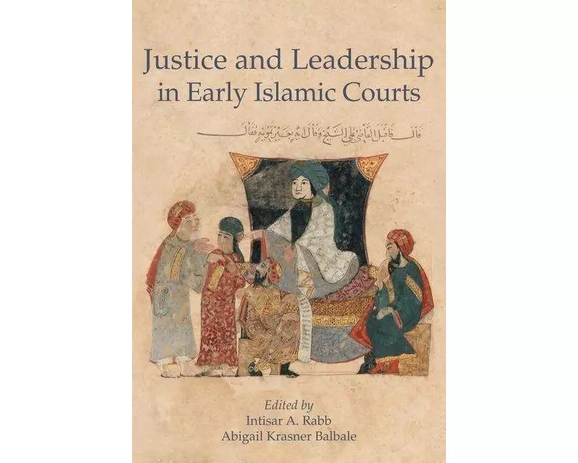 Justice and Leadership in Early Islamic Courts