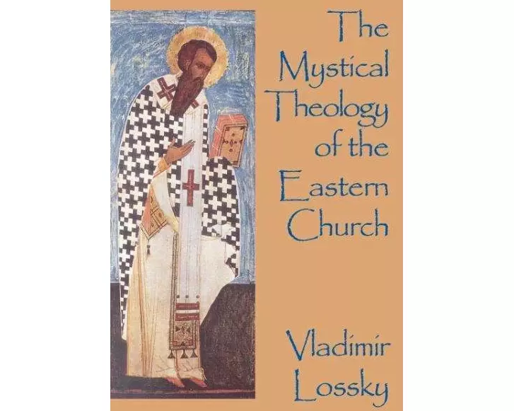 The Mystical Theology of the Eastern Church