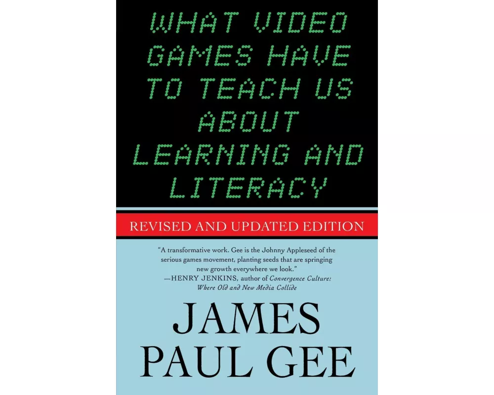 What Video Games Have to Teach Us About Learning and Literacy. Se