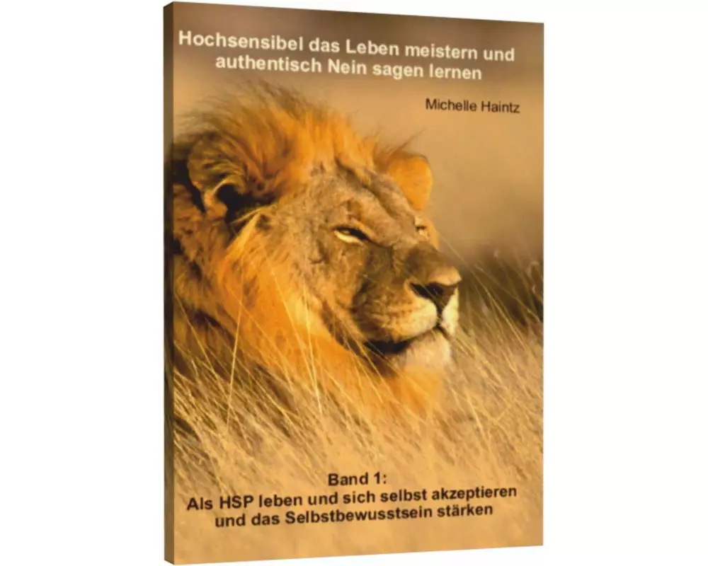 Hochsensibel das Leben meistern und authentisch "nein" sagen lernen