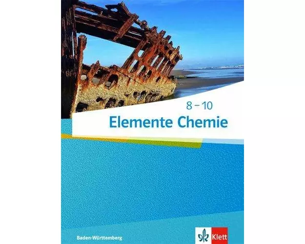 Elemente Chemie 8-10. Schülerbuch. Ausgabe Baden-Württemberg ab 2017