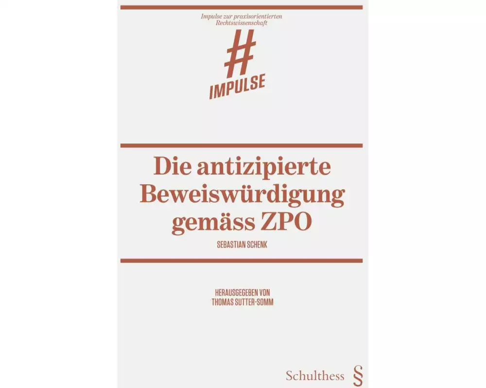 Die antizipierte Beweiswürdigung gemäss ZPO