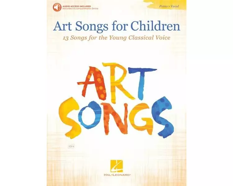 Art Songs for Childrenn: 13 Songs for the Young Classical Voice - With Recorded Piano Accompaniments Online