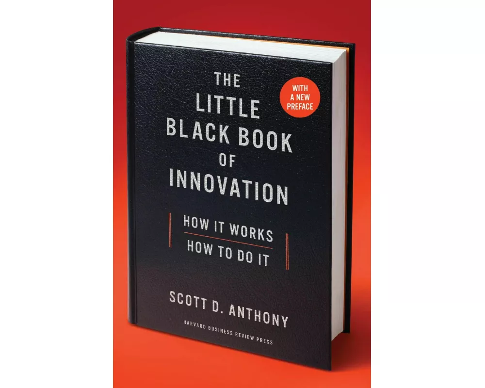 The Little Black Book of Innovation, With a New Preface