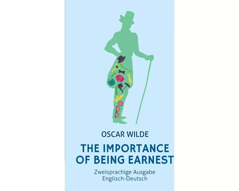 The Importance of Being Earnest: Zweisprachig Englisch-Deutsch: (Bunbury)