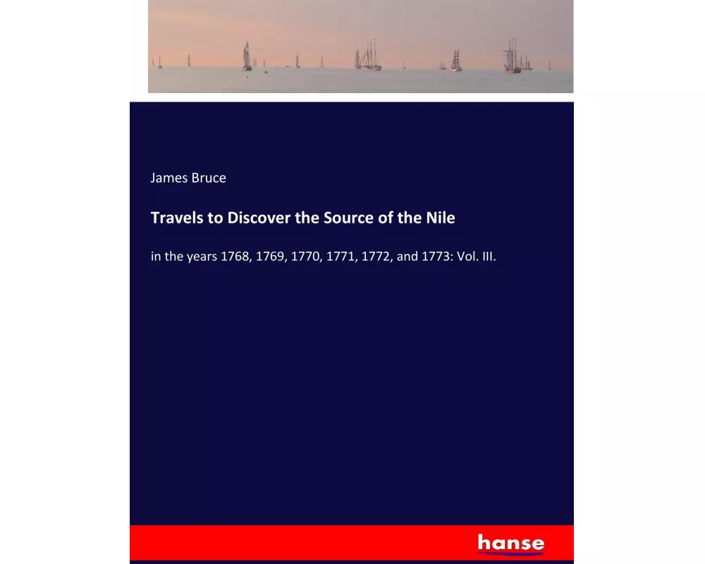 Travels to Discover the Source of the Nile