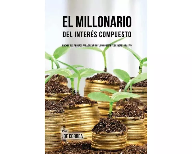 El Millonario Del Interés Compuesto