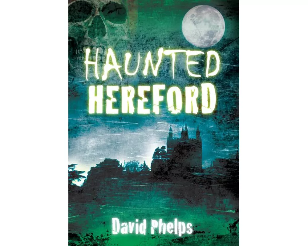 Haunted Hereford