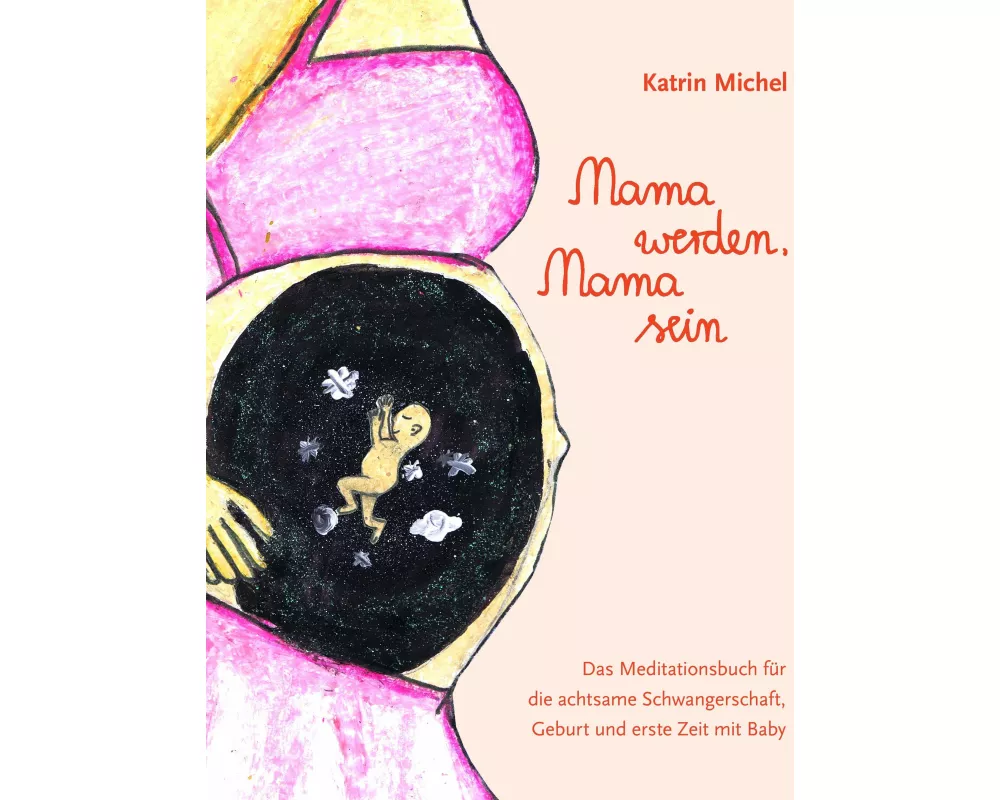 Mama werden, Mama sein