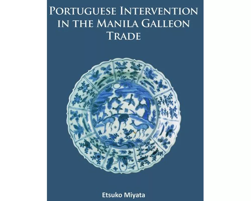 Portuguese Intervention in the Manila Galleon Trade