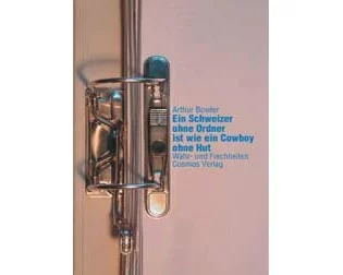 Ein Schweizer ohne Ordner ist wie ein Cowboy ohne Hut