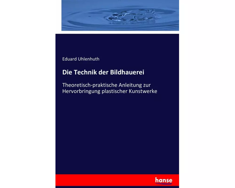 Die Technik der Bildhauerei