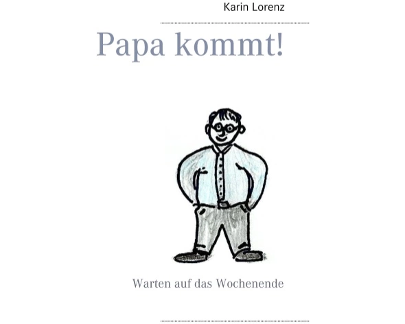 Papa kommt!