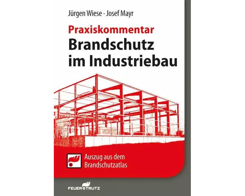 Brandschutz im Industriebau - Praxiskommentar