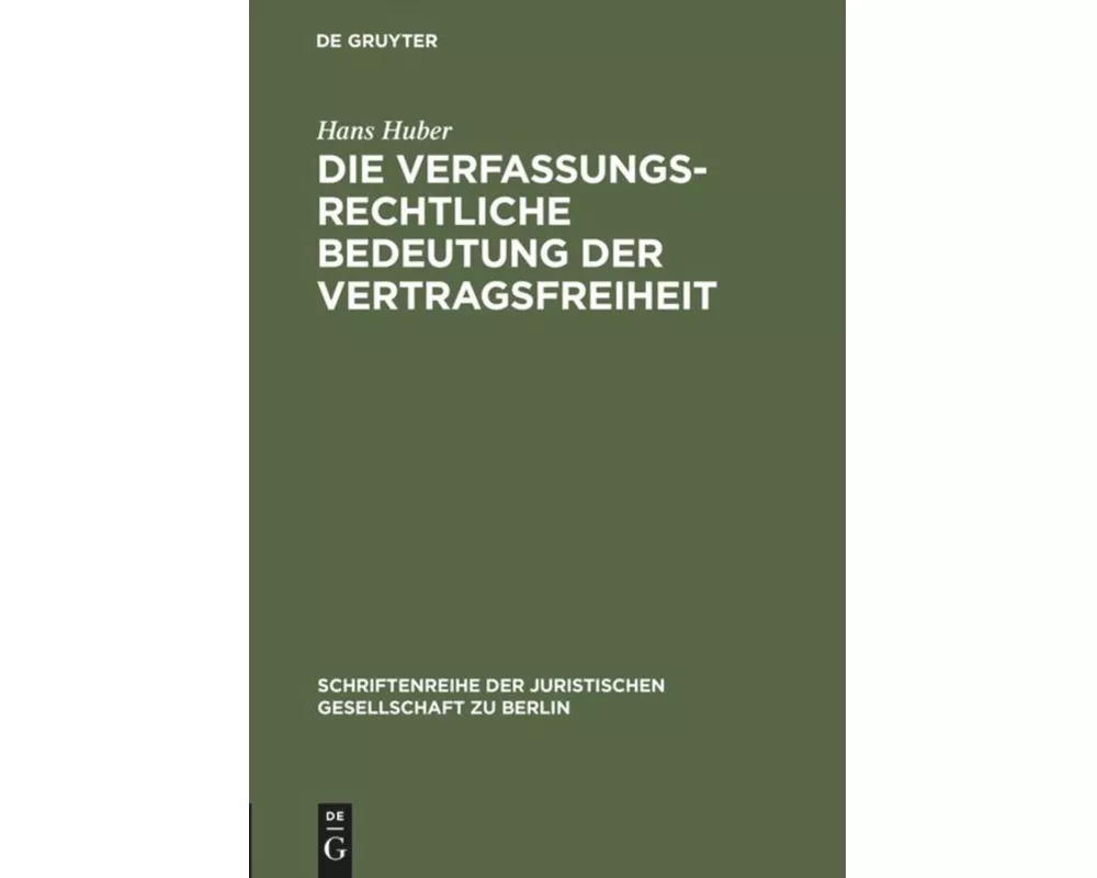 Die verfassungsrechtliche Bedeutung der Vertragsfreiheit