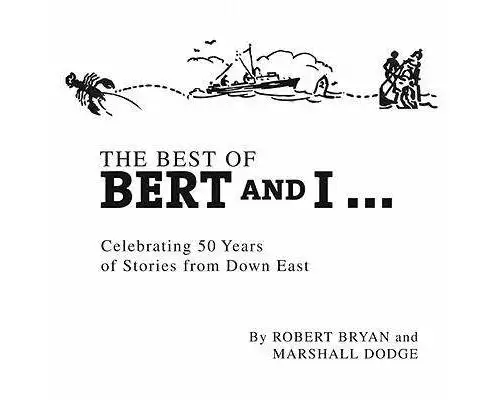 Best of Bert and I: Celebrating 50 Years of Stories from Downeast