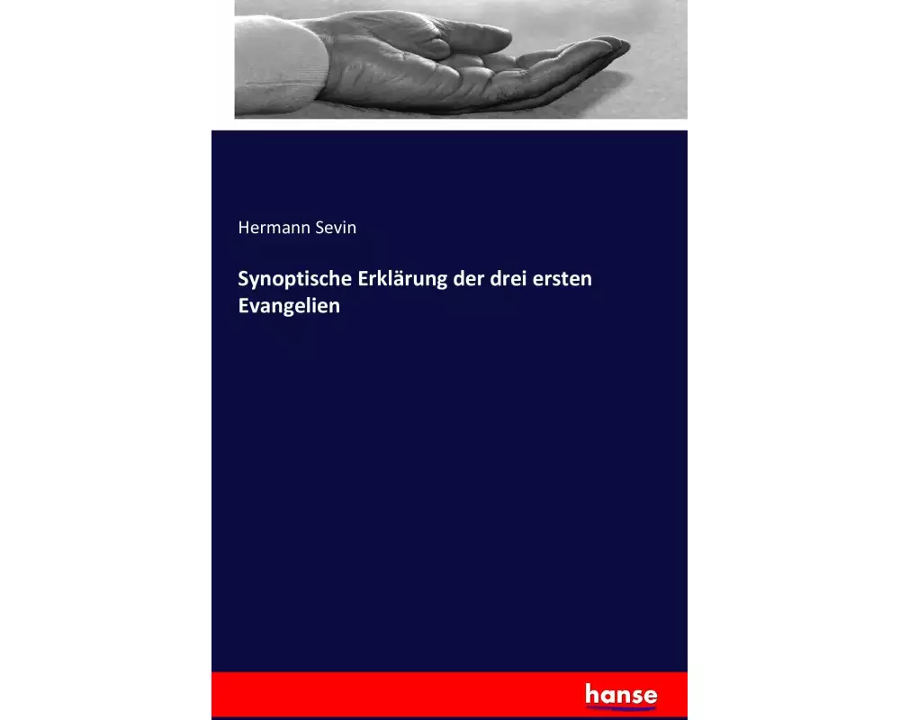Synoptische Erklärung der drei ersten Evangelien