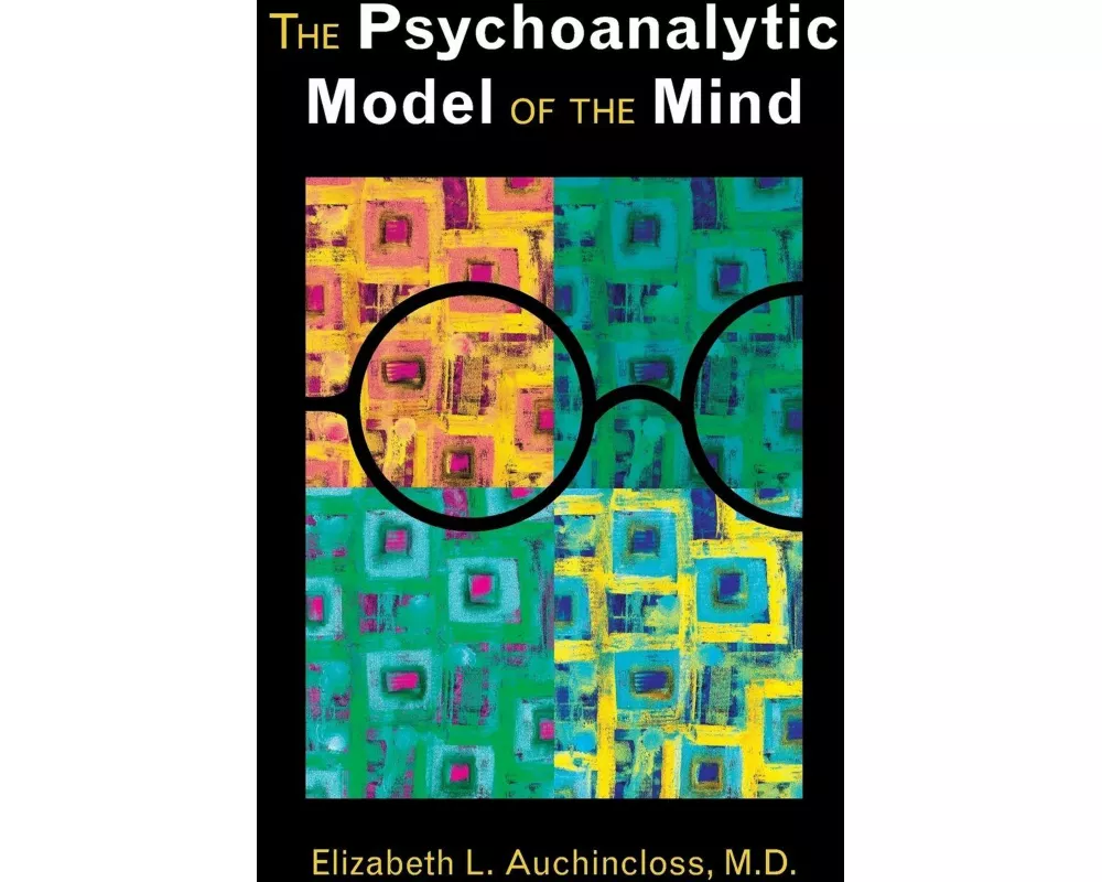 The Psychoanalytic Model of the Mind