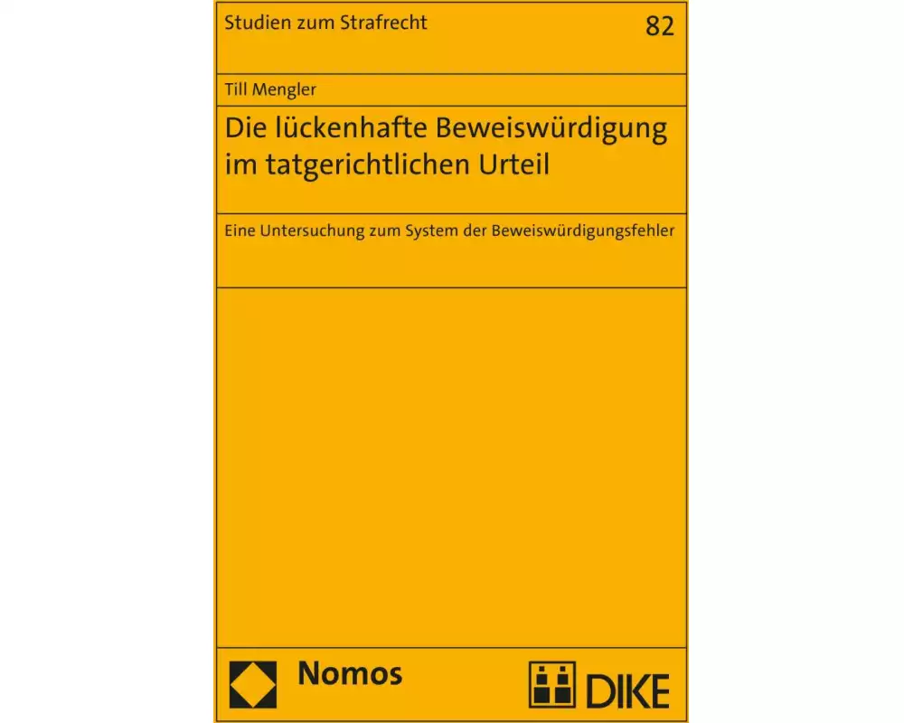 Die lückenhafte Beweiswürdigung im tatgerichtlichen Urteil