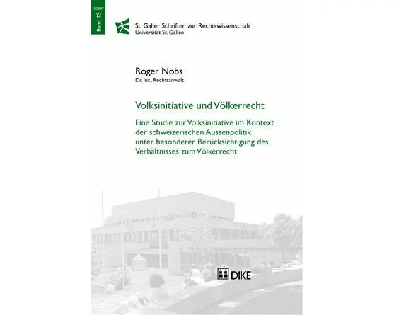 Voksinitiative und Völkerrecht. Eine Studie zur Volksinitiative im Kontext der schweizerischen Aussenpolitik unter besonderer Berücksichtigung des Ver