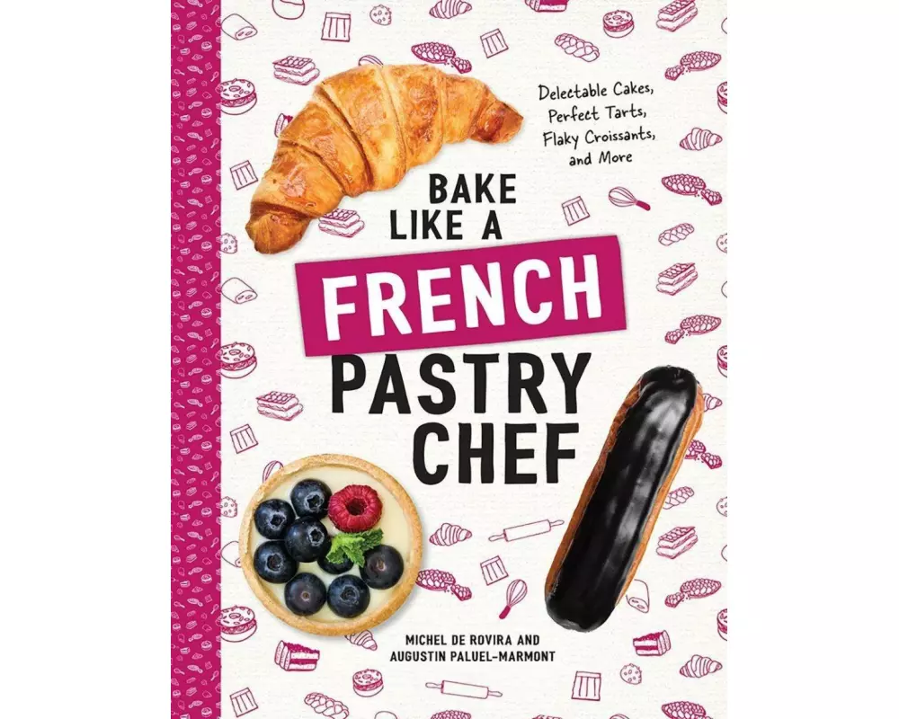 Bake Like a French Pastry Chef