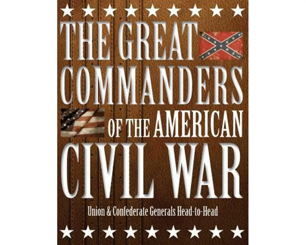 The Great Commanders of the American Civil War