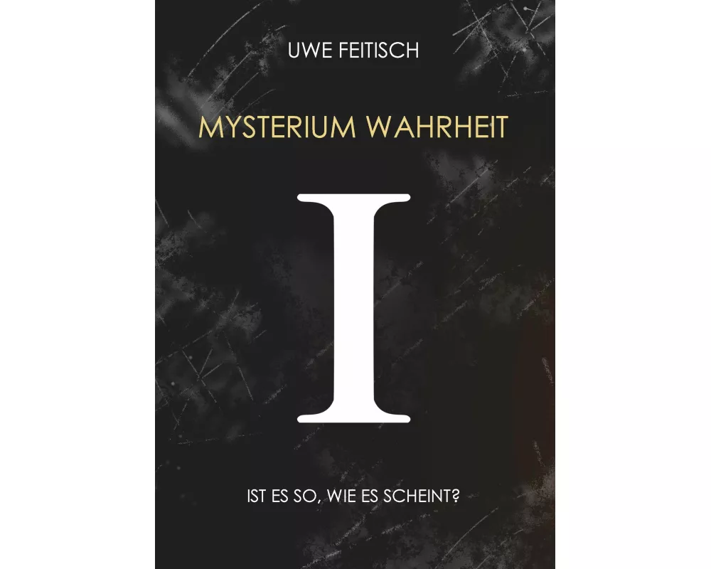 Mysterium Wahrheit I