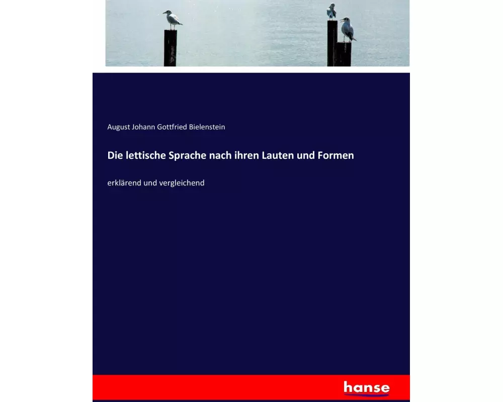 Die lettische Sprache nach ihren Lauten und Formen