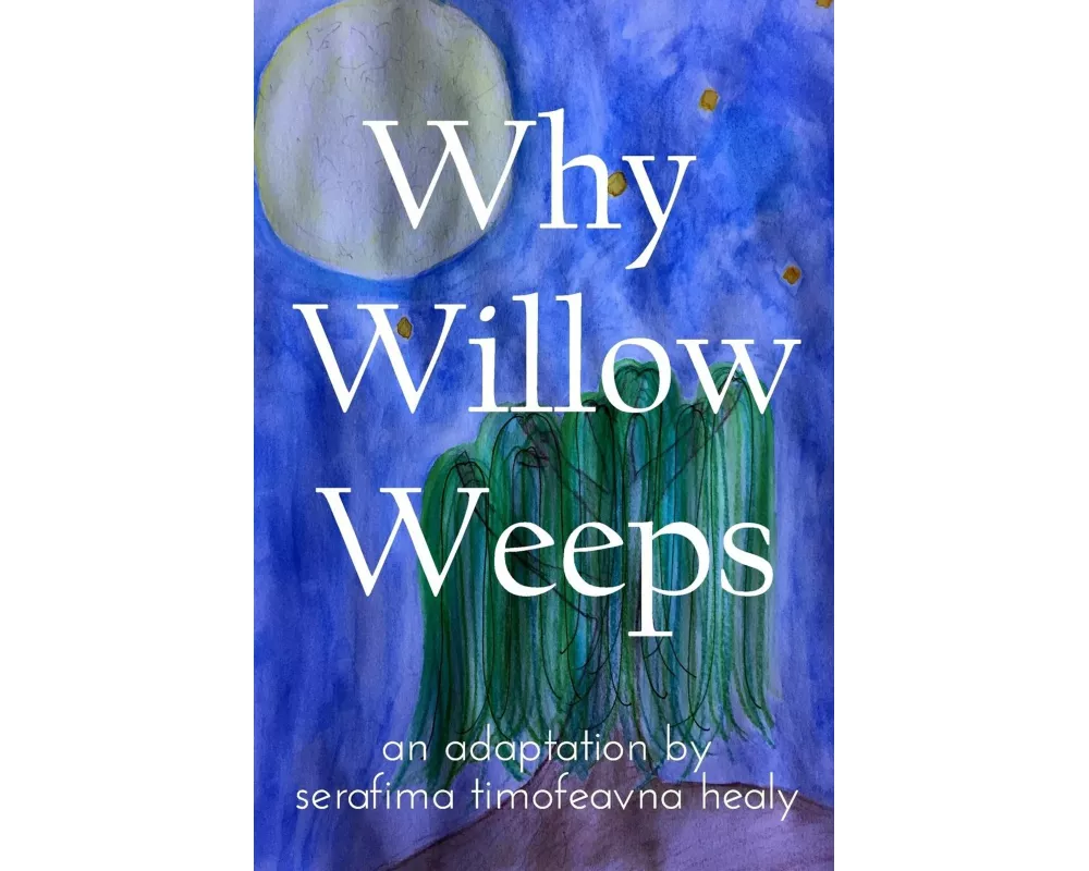 Why Willow Weeps