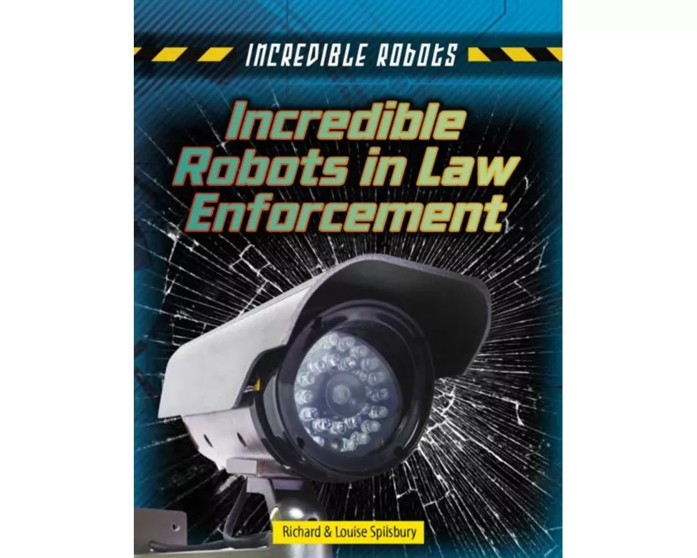 Incredible Robots in Law Enforcement