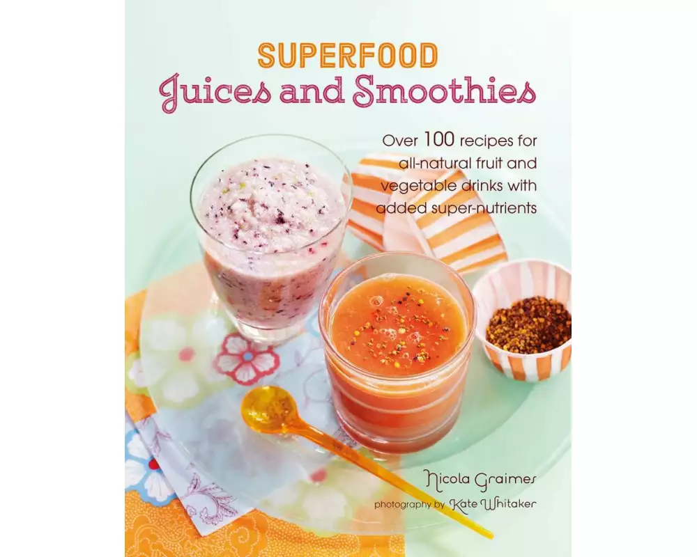 Superfood Juices and Smoothies