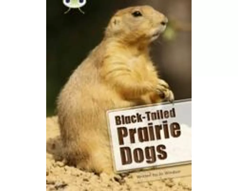 Bug Club Independent Non Fiction Year Two White B Black-tailed Prairie Dogs