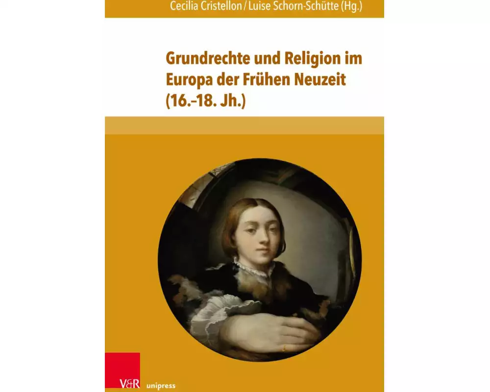 Grundrechte und Religion im Europa der Frühen Neuzeit (16.–18. Jh.)
