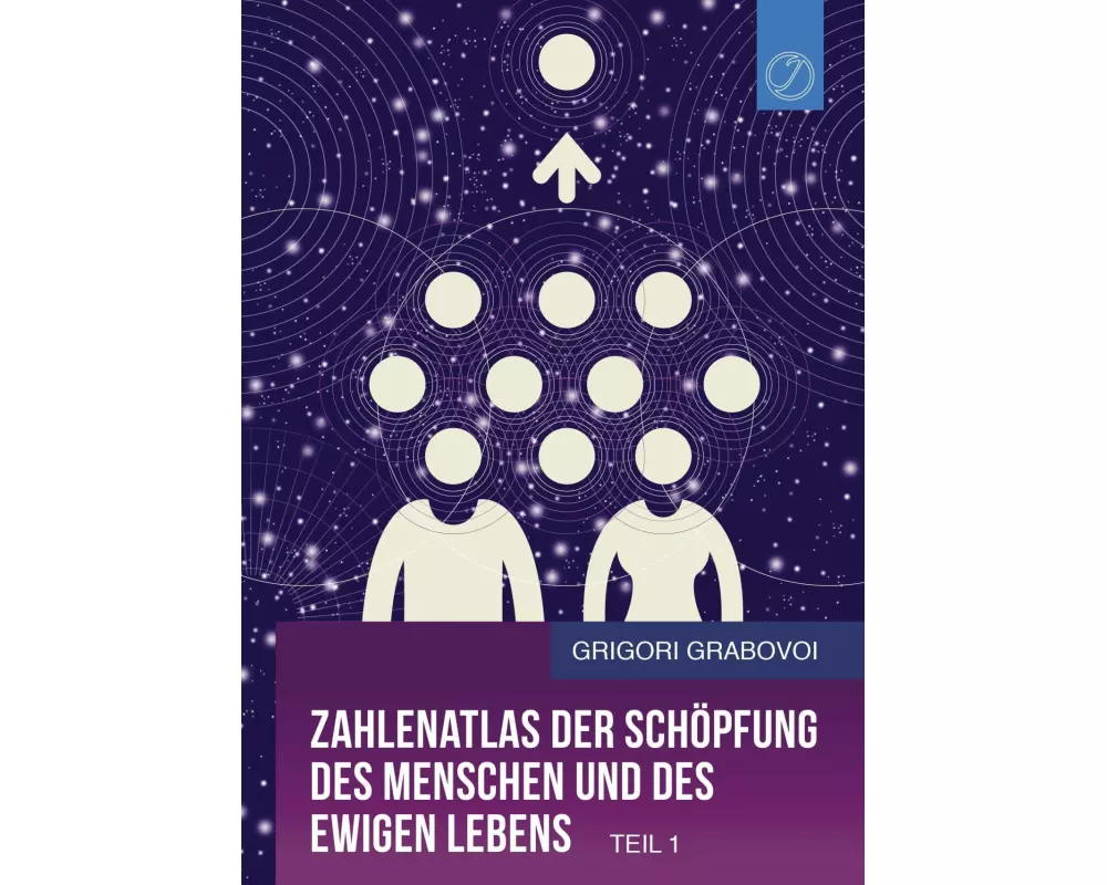 Zahlenatlas der Schöpfung des Menschen und des ewigen Lebens (Teil 1)